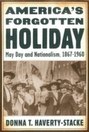 "America's Forgotten Holiday" by Donna Haverty-Stacke